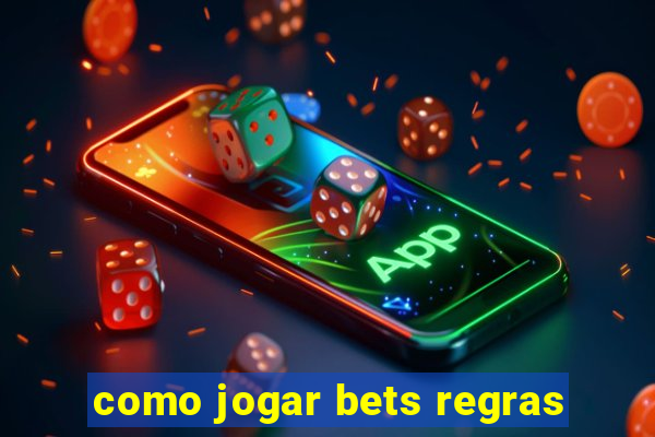 como jogar bets regras